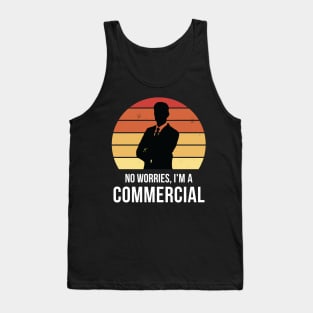 No worries i'm a commercial Tank Top